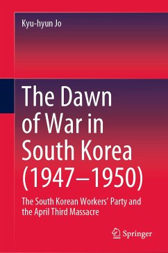 The Dawn of War in South Korea (1947–1950) (eBook, PDF) - Jo, Kyu-hyun
