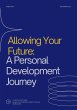 Allowing Your¿ Future:¿ A Personal¿... - Bild 1