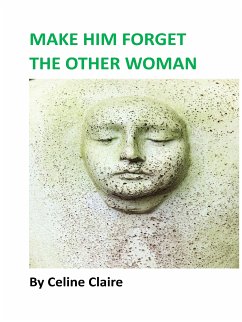 Make Him Forget The Other Woman (eBook, ePUB) - Claire, Celine