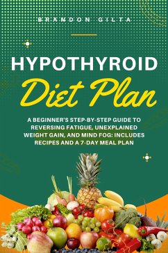 Hypothyroid Diet Plan (eBook, ePUB) - Gilta, Brandon