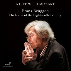 A Life With Mozart - Die Glossa-Aufnahmen - Brüggen,Frans/Orchestra Of The Eighteenth Century