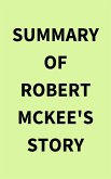Summary of Robert McKee's Story (eBook, ePUB) Summary of Robert McKee's Story (eBook, ePUB)