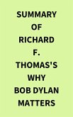 Summary of Richard F. Thomas's Why Bob Dylan Matters (eBook, ePUB)
