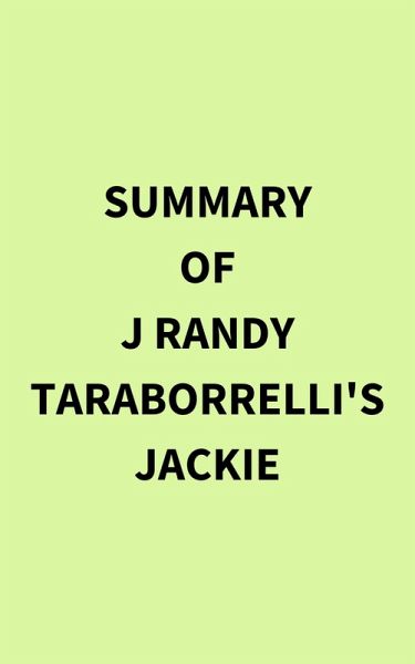 Summary of J Randy Taraborrelli's Jackie (eBook, ePUB) Summary of J Randy Taraborrelli's Jackie (eBook, ePUB)