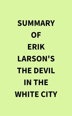 Summary of Erik Larson's The Devil in the White City (eBook, ePUB) - IRB Media