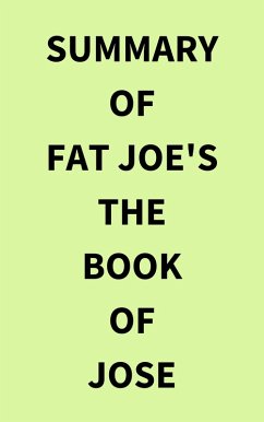 Summary of Fat Joe's The Book of Jose (eBook, ePUB) - IRB Media