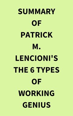 Summary of Patrick M. Lencioni's The 6 Types of Working Genius (eBook, ePUB) - IRB Media