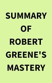Summary of Robert Greene's Mastery (eBook, ePUB)