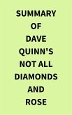 Summary of Dave Quinn's Not All Diamonds and Rose (eBook, ePUB)