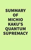 Summary of Michio Kaku's Quantum Supremacy (eBook, ePUB)