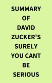 Summary of David Zucker's Surely You Cant Be Serious (eBook, ePUB)