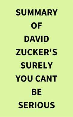 Cover Summary of David Zucker's Surely You Cant Be Serious (eBook, ePUB)