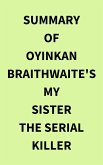 Summary of Oyinkan Braithwaite's My Sister the Serial Killer (eBook, ePUB)