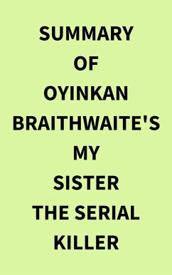 Summary of Oyinkan Braithwaite's My Sister the Serial Killer (eBook, ePUB) - IRB Media