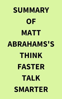 Summary of Matt Abrahams's Think Faster Talk Smarter (eBook, ePUB) - IRB Media