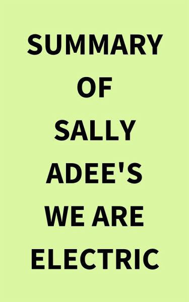 Summary of Sally Adee's We Are Electric (eBook, ePUB) Summary of Sally Adee's We Are Electric (eBook, ePUB)