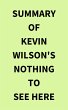 Summary of Kevin Wilson's Nothing to... - Bild 1