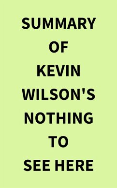 Cover Summary of Kevin Wilson's Nothing to See Here (eBook, ePUB)