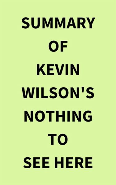 Summary of Kevin Wilson's Nothing to See Here (eBook, ePUB)