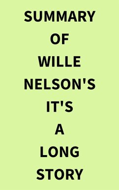 Summary of Wille Nelson's It's a Long Story (eBook, ePUB) - IRB Media