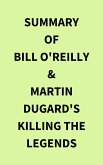 Summary of Bill O'Reilly & Martin Dugard's Killing the Legends (eBook, ePUB)