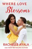 Where Love Blossoms (Unexpected Paradise, #1) (eBook, ePUB)