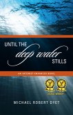Until the Deep Water Stills: An Internet-enhanced Novel (eBook, ePUB)