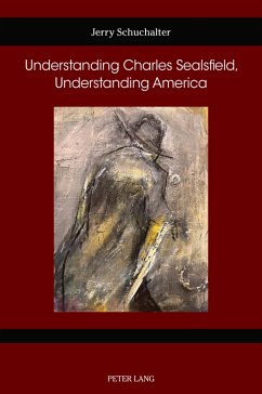 Understanding Charles Sealsfield, Understanding America (eBook, PDF) - Schuchalter, Jerry