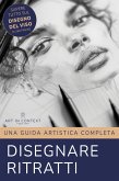 Disegnare Ritratti: Guida Artistica Completa (eBook, ePUB)