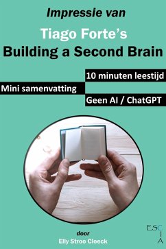Impressie van Tiago Forte's Building a Second Brain (Mini Samenvatting, #1) (eBook, ePUB) - Cloeck, Elly Stroo