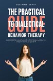 The Practical Guide to Dialectical Behavoir Therapy (eBook, ePUB)