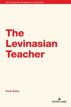 The Levinasian Teacher (eBook, ePUB) - Bailey, Susan