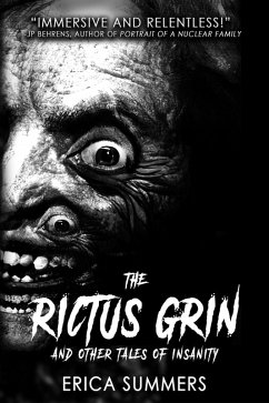 The Rictus Grin and Other Tales of Insanity (eBook, ePUB) - Summers, Erica; Publishing, Rusty Ogre