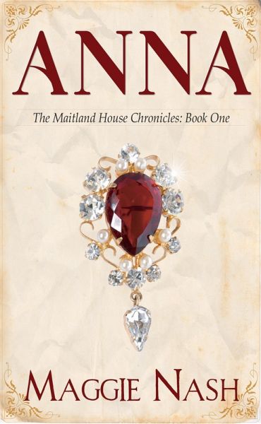 Anna (The Maitland House Chronicles, #1) (eBook, ePUB) Anna (The Maitland House Chronicles, #1) (eBook, ePUB)