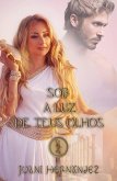 Sob a luz de teus olhos (eBook, ePUB)