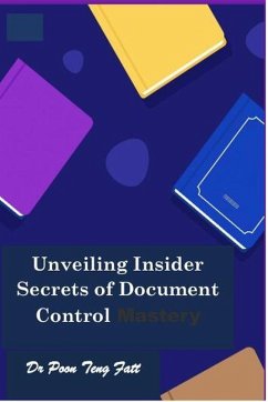 Unveiling Insider Secrets of Document Control Mastery (eBook, ePUB) - Poon, James