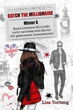 Catch the Millionaire - Mister X (eBook, ePUB) - Torberg, Lisa