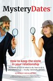 MysteryDates®: How to Keep The Sizzle in Your Relationship-Hundreds of Tips on What to Do, How to Do It, and Where to Go - Locally, Nationally, Globally (eBook, ePUB)