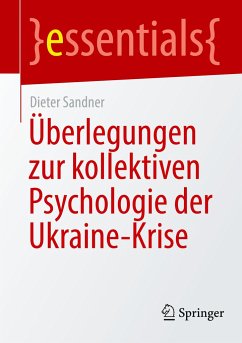 Überlegungen zur kollektiven Psychologie der Ukraine-Krise - Sandner, Dieter