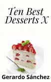 Ten Best Desserts X (Diez Postres Más Ricos X) (eBook, ePUB)