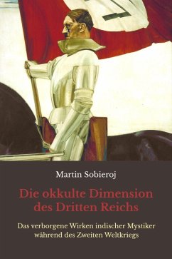 Die okkulte Dimension des Dritten Reichs (eBook, ePUB) - Sobieroj, Martin; Vrekhem, Georges Van
