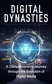 Digital Dynasties: A Comprehensive Journey through the Evolution of Digital Media (eBook, ePUB)