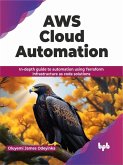 AWS Cloud Automation: In-depth guide to automation using Terraform infrastructure as code solutions (eBook, ePUB)