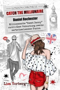Catch the Millionaire - Daniel Rochester (eBook, ePUB) - Torberg, Lisa