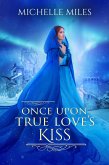 Once Upon True Love's Kiss (Enchanted Realms, #2) (eBook, ePUB)
