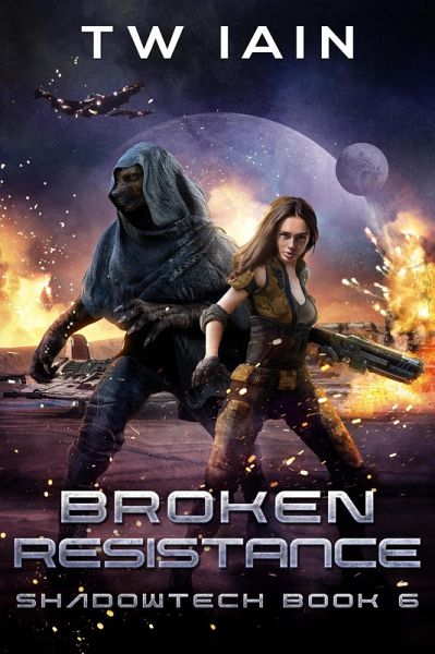 Broken Resistance (ShadowTech, #6) (eBook, ePUB) Broken Resistance (ShadowTech, #6) (eBook, ePUB)