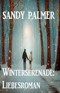 Winterserenade: Liebesroman (eBook, ePUB) - Palmer, Sandy