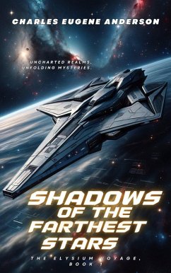 Shadows of the Farthest Stars (The Elysium Voyage, #1) (eBook, ePUB) - Anderson, Charles Eugene