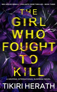 Cover The Girl Who Fought to Kill (Red Heeled Rebels international crime thrillers, #3) (eBook, ePUB)