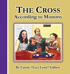 The Cross According to Mommy - Gilbert, Carole